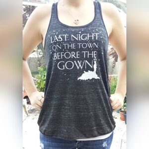 Bachelorette Party Tank – Last Night on the Town Before the Gown – Multi Sizes